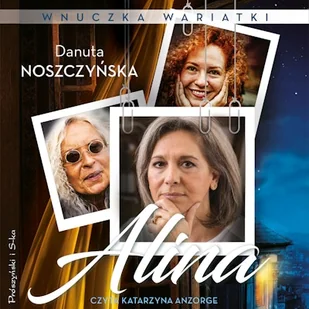Alina. Wnuczka wariatki Danuta Noszczyńska - Audiobooki - literatura popularnonaukowa - miniaturka - grafika 1