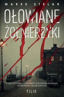 Ołowiane żołnierzyki - Marek Stelar - Powieści - miniaturka - grafika 1