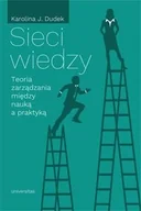 Zarządzanie - Dudek Karolina J. Sieci wiedzy - dostępny od ręki, natychmiastowa wysyłka - miniaturka - grafika 1