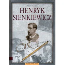 Henryk Sienkiewicz / Portrety Polaków - Felietony i reportaże - miniaturka - grafika 3