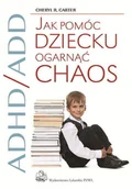 Książki medyczne - ADHD/ADD. Jak pomóc dziecku ogarnąć chaos - miniaturka - grafika 1