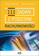 Biznes - ODDK 111 zadań z podstaw rachunkowości, wydanie 3 Aleksandra Paszkiewicz, Sylwia Silska-Gembka - miniaturka - grafika 1