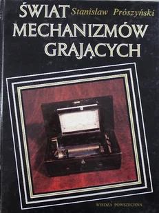 Świat mechanizmów grających - Książki o kulturze i sztuce - miniaturka - grafika 1