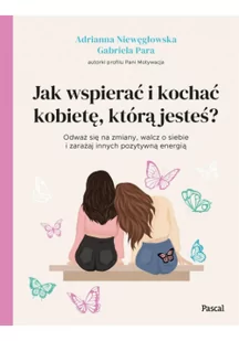 Jak wspierać i kochać kobietę, którą jesteś? - Rozwój osobisty - miniaturka - grafika 1