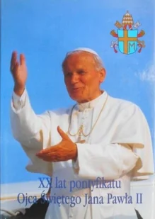 XX lat pontyfikatu Ojca Świętego Jana Pawła II - Religia i religioznawstwo - miniaturka - grafika 1