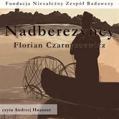 Audiobooki - lektury - Nadberezyńcy Florian Czarnyszewicz - miniaturka - grafika 1