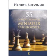 Poradniki hobbystyczne - Bucziński Henryk 55 Współczesnych miniatur szachowych - miniaturka - grafika 1