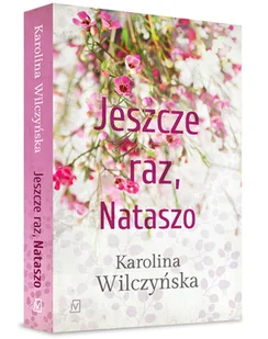 Karolona Wilczyńska Jeszcze raz, Nataszo T.1 - Powieści - miniaturka - grafika 4