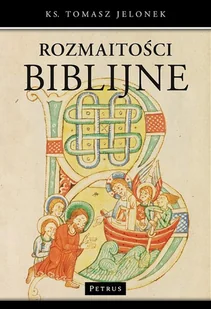 Petrus Rozmaitości biblijne - Tomasz Jelonek - Religia i religioznawstwo - miniaturka - grafika 1