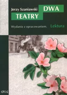 Dwa teatry z opracowaniem oprawa miękka wyd. 2004 - Jerzy Szaniawski - Lektury szkoły średnie - miniaturka - grafika 1