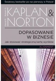 Dopasowanie w biznesie Jak stosować strategiczną kartę wyników - Biznes - miniaturka - grafika 2