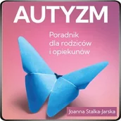 Audiobooki - poradniki - Autyzm. Poradnik dla rodziców i opiekunów - miniaturka - grafika 1