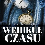 Audiobooki - literatura piękna - Wehikuł czasu. Książka autora Wojny Światów - miniaturka - grafika 1