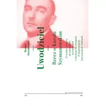 Uwodziciel. Rzecz o Karolu Szymanowskim. O osobie, muzyce, przyjaciołach, wyznawcach i (urojonych) wrogach. O inspiracjach, fascynacjach i fobiach. |... - Powieści - miniaturka - grafika 1
