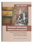 Książki o kulturze i sztuce - Fenomen kulturowy Żydówek aszkenazyjskich - autorek, tłumaczek i redaktorek modlitewników dla kobiet - Agata Rybińska - miniaturka - grafika 1