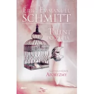 Aforyzmy i sentencje - Talent do życia. Najpiękniejsze aforyzmy - miniaturka - grafika 1