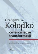 Historia świata - Kołodko Witold Grzegorz Grzegorz W. Kołodko i ćwierćwiecze transformacji - miniaturka - grafika 1