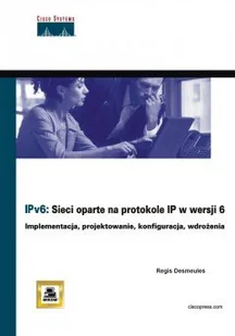 Ipv6. Sieci oparte na protokole IP w wersji 6 - Systemy operacyjne i oprogramowanie - miniaturka - grafika 1