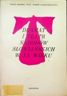 Książki o kulturze i sztuce - Dramat i teatr narodów słowiańskich w XX wieku - miniaturka - grafika 1