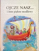 Religia i religioznawstwo - Ojcze nasz i inne piękne modlitwy - miniaturka - grafika 1