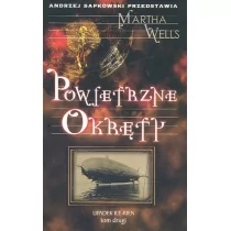 Powietrzne okręty - tom 2 - Martha Wells - Fantasy Powietrzne okręty - tom 2 - Martha Wells - Fantasy - miniaturka - grafika 2