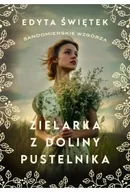 Literatura obyczajowa - Zielarka z Doliny Pustelnika. Sandomierskie wzgórza. Tom 2 - Edyta Świętek - miniaturka - grafika 1
