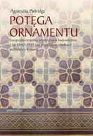 E-booki - kultura i sztuka - Potęga ornamentu. Europejska ceramika artystyczna w budownictwie z lat 1840-1939 i jej przykłady w obiektach architektury Krakowa - miniaturka - grafika 1