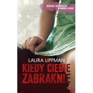 Romanse - W.A.B. GW Foksal Kiedy ciebie zabraknie - Laura Lippman - miniaturka - grafika 1