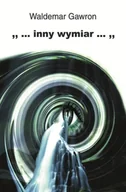 Poezja - ... inny wymiar ... - Waldemar Gawron - miniaturka - grafika 1