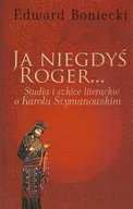 Biografie i autobiografie - Aspra Ja niegdyś Roger... - Edward Boniecki - miniaturka - grafika 1