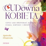 Audiobooki - poradniki - CUD-owna kobieta, czyli jak odzyskać jedność ciała, umysłu i duszy - miniaturka - grafika 1