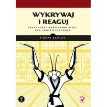 Wykrywaj i reaguj - Bejtlich Richard - Podstawy obsługi komputera - miniaturka - grafika 1