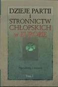 Podręczniki dla szkół wyższych - Dzieje partii i stronnictw chłopskich w Europi. Tom 1. Narodziny i rozwój - miniaturka - grafika 1