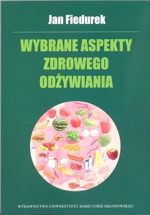 Wybrane aspekty zdrowego odżywiania Jan Fiedurek LETNIA WYPRZEDAŻ DO 80%