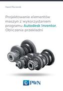 Technika - Projektowanie elementów maszyn z wykorzystaniem programu Autodesk Inventor - Paweł Płuciennik - miniaturka - grafika 1