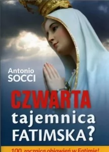 Wydawnictwo AA Czwarta tajemnica Fatimska$92 - Antonio Socci - Religia i religioznawstwo - miniaturka - grafika 2