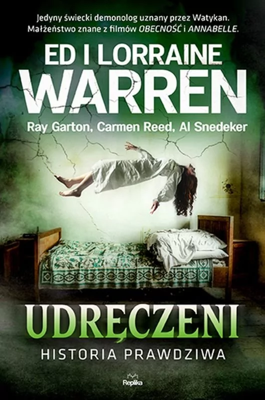 Udręczeni Historia prawdziwa Warren Ed Warren Lorraine Garton Ray Reed Carmen Snedeker Al