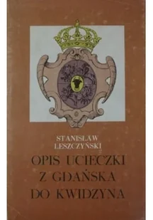 Opis ucieczki z Gdańska do Kwidzynia - Historia świata - miniaturka - grafika 1