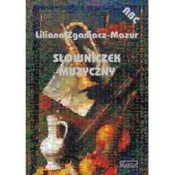 Książki o muzyce - Wydawnictwo Muzyczne Contra ABC. Słowniczek muzyczny - Liliana Zganiacz-Mazur - miniaturka - grafika 1