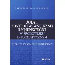 Difin Elżbieta Izabela Szczepankiewicz Audyt kontroli wewnętrznej rachunkowości w środowisku informatycznym - Prawo - miniaturka - grafika 1