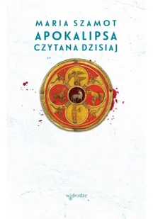 Apokalipsa Czytana Dzisiaj Maria Szamot - Religia i religioznawstwo - miniaturka - grafika 2