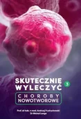 Książki medyczne - Skutecznie wyleczyć Choroby nowotworowe - miniaturka - grafika 1