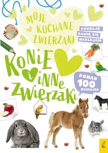 Moje kochane zwierzaki. Konie i inne zwierzaki - Kolorowanki, wyklejanki - miniaturka - grafika 2