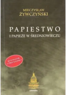 Papiestwo i Papieże w średniowieczu - Religia i religioznawstwo - miniaturka - grafika 1