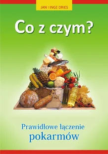 Co z czym? Prawidłowe łączenie pokarmów - Diety, zdrowe żywienie - miniaturka - grafika 1