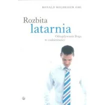 Ronald Rolheiser OMI Rozbita latarnia. Odnajdywanie Boga w codzienności - Książki religijne obcojęzyczne - miniaturka - grafika 2