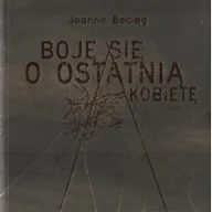 Poezja - Boję się o ostatnią kobietę Nowa - miniaturka - grafika 1