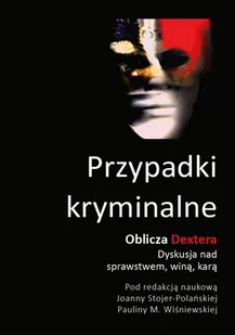 Przypadki kryminalne. Oblicza Dextera - Filozofia i socjologia - miniaturka - grafika 3
