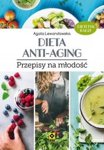 Lewandowska Agata Dieta anti-aging. Przepisy na młodość - Książki kucharskie - miniaturka - grafika 2