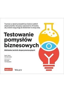 Testowanie pomysłów biznesowych Biblioteka technik eksperymentacyjnych David J Bland Alexander Osterwalder - Ekonomia - miniaturka - grafika 2